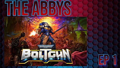 THE ABBYS EP 1 - A critique of Warhammer 40k Boltgun - With Simdowner and Vladostorm