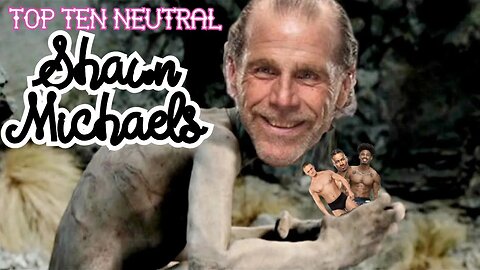 Top 10 Neutral Remastered: Shawn Michaels