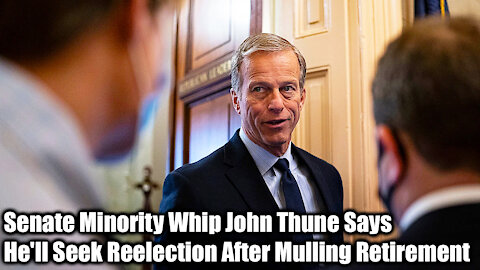 Senate Minority Whip John Thune Says He'll Seek Reelection After Mulling Retirement - Nexa News