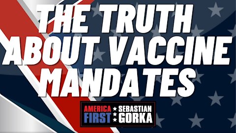 The Truth About Vaccine Mandates. Caller with Sebastian Gorka on AMERICA First