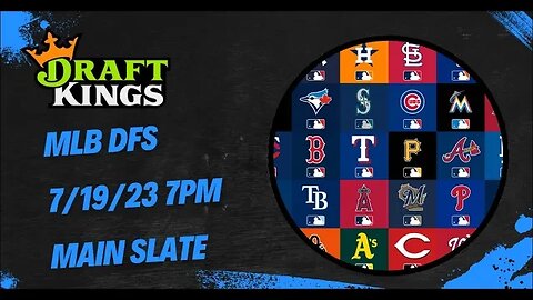 Dreams Top Picks MLB DFS Today Main Slate 7/19/23 Daily Fantasy Sports Strategy DraftKings