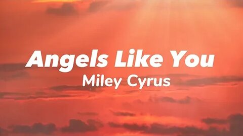 Miley Cyrus - Angels Like You (lyrics)