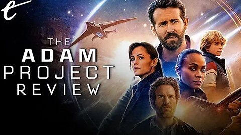 Episode 164: The Adam Project Movie Review!