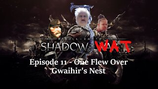 Middle Earth: Shadow of Wat - Episode 11