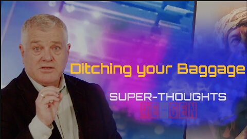 Ditching your Baggage: SUPER-THOUGHTS