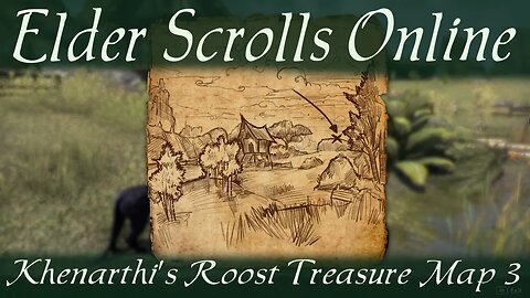 Khenarthi's Roost Treasure Map 3 [Elder Scrolls Online ESO]