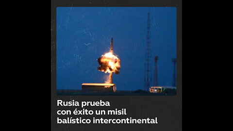 Rusia lanza con éxito un misil balístico intercontinental