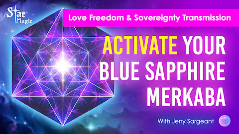 Activate Your Blue Sapphire Merkaba I Love, Freedom and Sovereignty Transmission