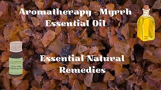 Aromatherapy - Myrrh Essential Oil
