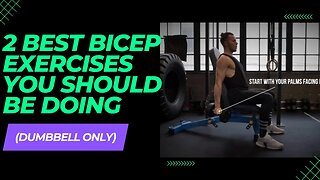 2 Best Bicep Exercises You Should Be Doing (Dumbbell Only)