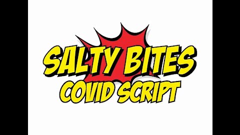 Salty Bites: Covid Script