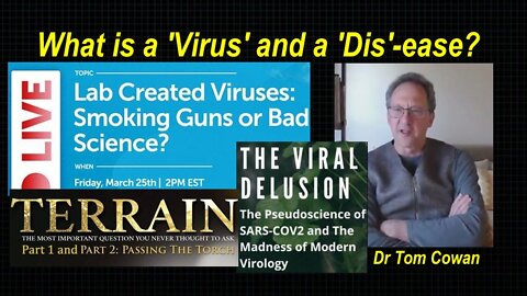Dr Tom Cowan: Lab Created Viruses - Smoking Guns or Bad Science? + Q&A [25.03.2022]