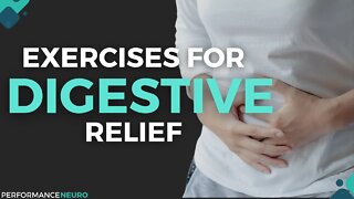 Exercises for Relieving Constipation, IBS, Bloating, and Abdominal Pain