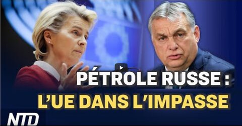 Un journaliste français tué en Ukraine ; UE dirigeants divisés sur linterdiction du pétrole russe