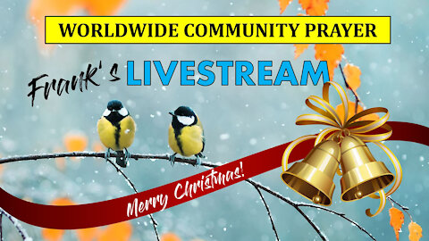 Worldwide Community Prayer on December 25th, 2021 - "Christmas Passage & Prayer"