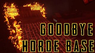 Firey Horde RUINED US - 7 Days to Die Alpha 21