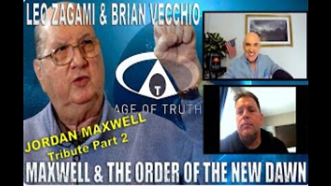 LEO ZAGAMI & BRIAN VECCHIO ~ “The Order Of The New Dawn": JORDAN MAXWELL Tribute 2 [Age Of Truth TV]