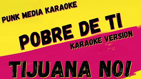 TIJUANA NO! ✴ POBRE DE TI ✴ KARAOKE INSTRUMENTAL ✴ PMK