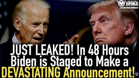 JUST LEAKED! In 48 Hours Biden is Staged to Make a DEVASTATING ANNOUNCEMENT!