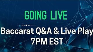 Baccarat Q & A || Live Play