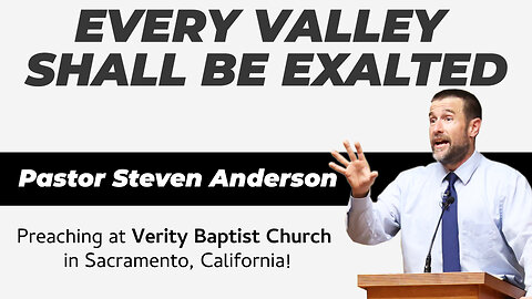 Every Valley Shall be Exalted (Isaiah 40) | Pastor Steven Anderson