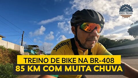 TREINO DE BIKE NA BR-408 - 85 KM NA CHUVA - BIKES E TRILHAS