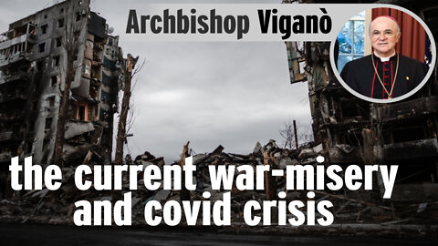 Archbishop Vigano: War Misery and Covid Crisis in the Present Day | www.kla.tv/22389