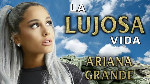 Ariana Grande | La Lujosa Vida | Fortuna (joyas, autos, casas y más)