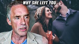 This Is Why She Left You | Jordan Peterson