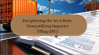 Understanding the 10+2 Rule in Importer Security Filing (ISF)