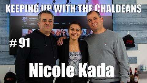 Keeping Up With the Chaldeans: With Nicole Kada - Blind Boss Entertainment