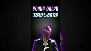 Young Dolph Trial Gets A New Judge