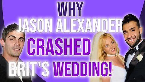 Why Jason Alexander Crashed Brit's Wedding! #britneyspears