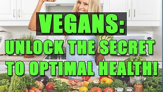 Vegans: Unlock the Secret to Optimal Health!