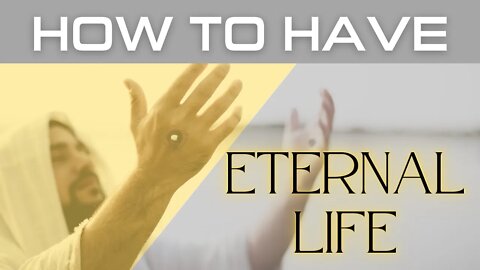 ETERNAL LIFE – From Death to Life In Jesus