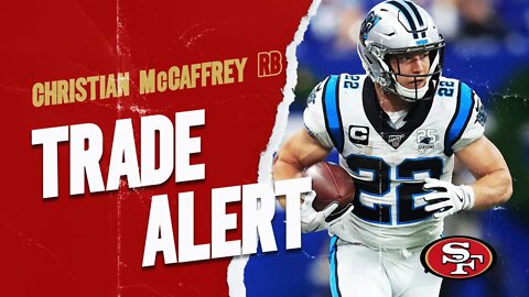 Christian McCaffrey TRADED to the 49ers