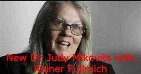 NEW DR. JUDY MIKOVITS WITH REINER FULLMICH (5/06/2022)