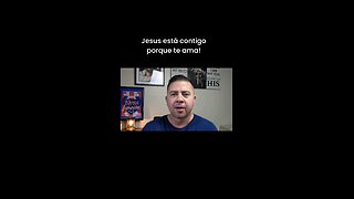 Jesus está contigo porque te ama!