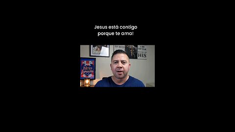 Jesus está contigo porque te ama!