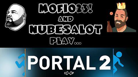 Portal 2 CO-OP with NubesALot: LIVE