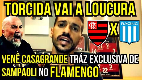 SEM FOLGA! VENÊ CASAGRANDE TRAZ NOTÍCIA DE SAMPAOLI NO FLAMENGO - É TRETA!!! NOTÍCIAS DO FLAMENGO