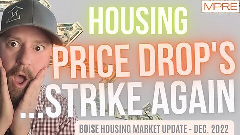 Home Prices Drop AGAIN! | BOISE HOUSING MARKET UPDATE – Dec. 2022