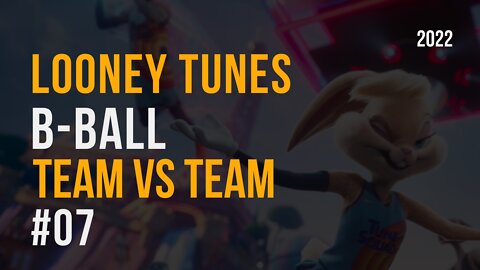 Looney Tunes B-Ball ~ Team vs Team - Part #07