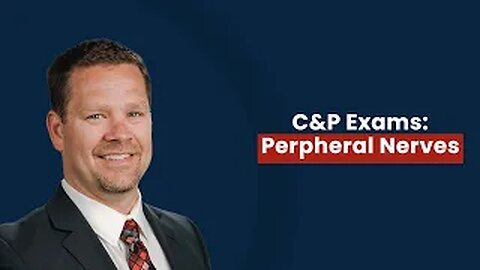 C&P Exams: Peripheral Nerves