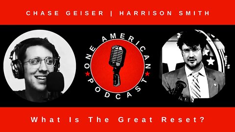 What Is The Great Reset? With Harrison Smith & Chase Geiser | OAP #63