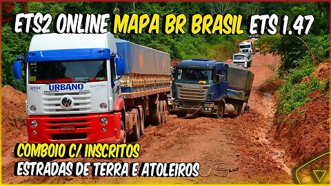 ETS2 1.47 MAPA COM ATOLEIRO E ESTRADAS DE TERRA MAPA BR BRASIL COMBOIO COM MODS BRASILEIROS