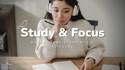 Study and Focus Background Music - 10 Hours