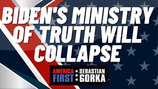 Biden's Ministry of Truth will collapse. John Solomon with Sebastian Gorka on AMERICA First