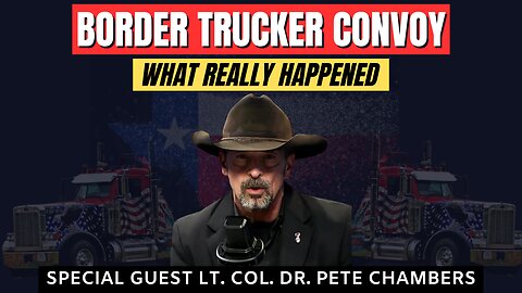 The Amazing Untold Story Of The Texas Trucker Convoy | Doc Pete Chambers