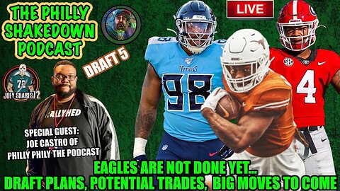 The Philly Shakedown Podcast | Draft Talk, Trades, And The Latest With Special Guest Joe Castro